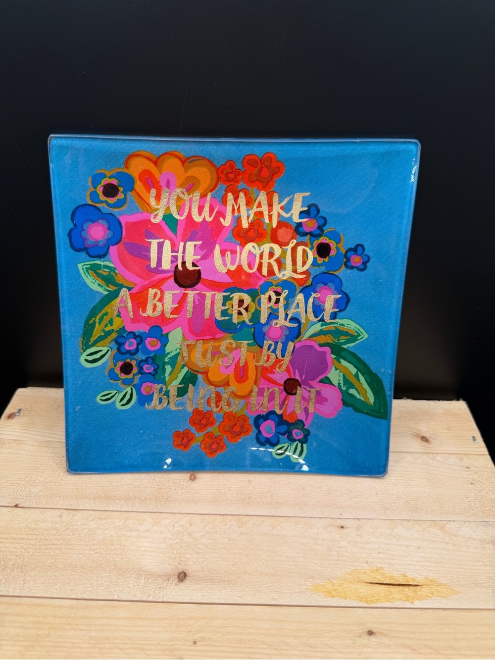 Natural Life Glass Decorative Tray You Make The World A Better Place